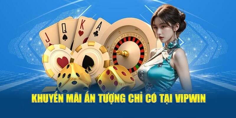 Khuyến mãi VIPWIN giá trị hoàn trả hậu hĩnh mỗi ngày